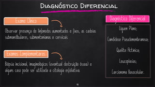 15
Diagnóstico Diferencial
 