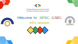 Welcome to
Welcome to GDSC
GDSC -
-CGEC
CGEC
info session
info session
 