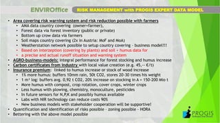 • Area covering risk warning system and risk reduction possible with farmers
• AMA data country covering (owner=farmer),
•...