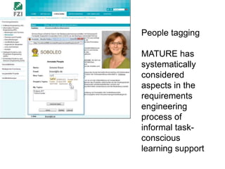People taggingMATURE has systematically considered aspects in the requirements engineering process of informal task-conscious learning support