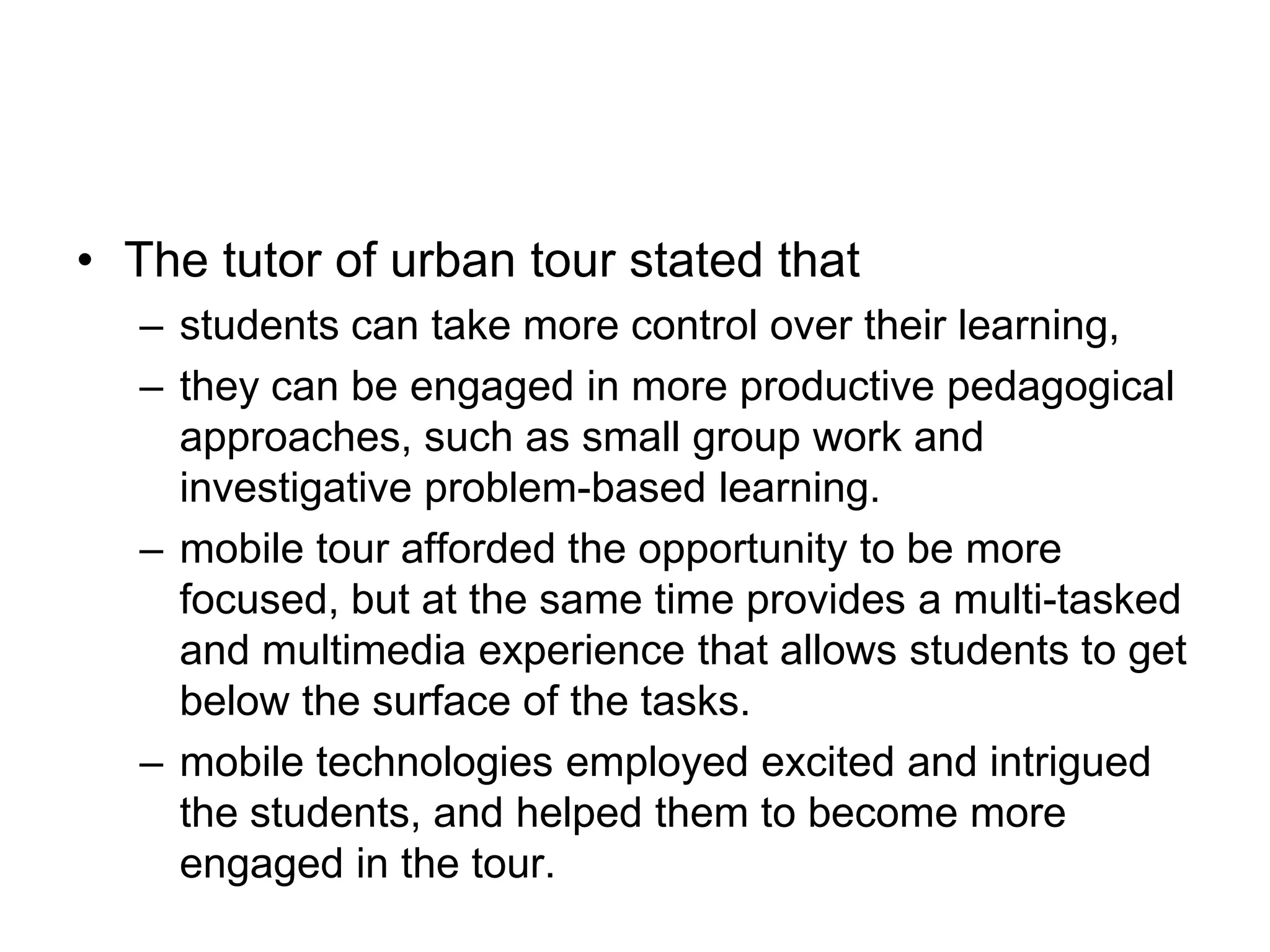 9 international students used the software in the same location as that used for the Urban Education tour. Their command of English ranged from that of the beginner to intermediate. 