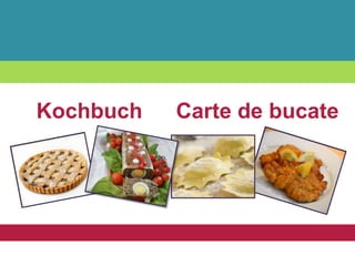 Carte de bucateKochbuch
 