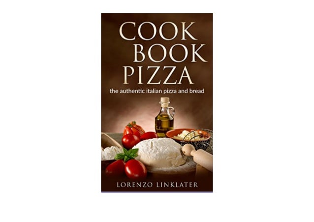 COOKBOOK PIZZA: the autentic italian pizza and bread [FULL]