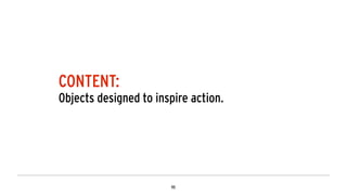 CONTENT:
Objects designed to inspire action.
 