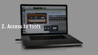 2. Access to tools
 