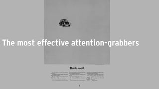 The most effective attention-grabbers
 
