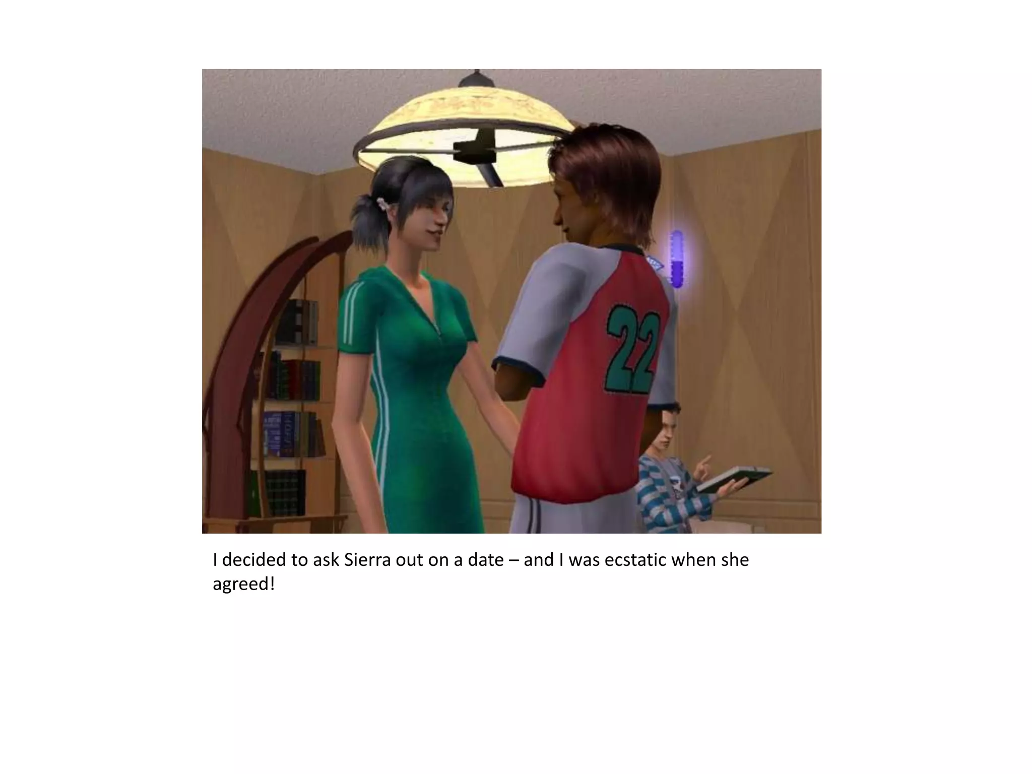 I decided to ask Sierra out on a date – and I was ecstatic when she agreed!