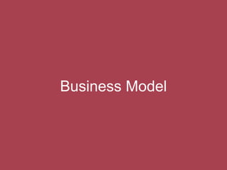 Business Model
 