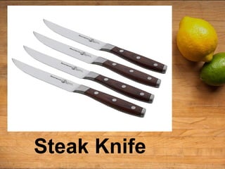 Steak Knife
 
