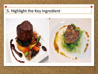 5. Highlight the Key Ingredient
 