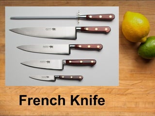 French Knife
 