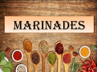 MarinadesMarinades
 