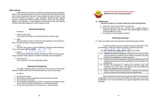 DRAFT DRAFT
Ware washing
Ware washing is the process of washing and sanitizing dishes, glassware,
flatware, and pots and pans either manually or mechanically. Manual ware washing
uses a three-compartment sink and is used primarily for pots and pans. It may
be used for dishes and flatware in small operations. Mechanical ware washing
requires a dishwashing machine capable of washing, rinsing, and drying dishes,
flatware, and glassware. In large operations, heavy-duty pot and pan washing
machines have been designed to remove cooked-on food.
Manual Dishwashing
Procedure
1. Scrape and pre-rinse.
The purpose of this step is to keep the wash water cleaner longer.
2. Wash.
Use warm water at 1100F to 1200F and a good detergent. Scrub well with a
brush to remove all traces of leftover and grease.
3. Rinse.
Use clean warm water to rinse off detergent. Change the water frequently,
or use running water with an overflow.
4. Sanitize.
Place utensils in rack and immerse in hot water at 1700F for thirty seconds.
(A gas or electric heating element is needed to hold water at this temperature.)
5. Drain and air-dry.
Do not towel-dry. This may contaminate utensils.
Mechanical Dishwashing
The steps in washing dishes by machine are the same as in the manual
methods. Except that the machine does the washing, rinsing, and sanitizing.
Procedure
1. Scrape and pre-rinse.
2. Rack dishes so that the dishwasher spray will strike all surfaces.
3. Run machine for a full cycle.
4. Set the sanitizing temperatures at 1800F for machine that sanitizes by heat
and at 1400F for machine that sanitizes by chemical disinfectant.
5. Air-dry and inspect dishes. Do not touch food – contact surfaces.
Review of Learning Outcome 1
A. YES/NO Cards.
Directions: Using a 4 x 6 inches Index Card, do the activity below:
a. Write YES on one side and NO on the other side
b. When the teacher shows you a kitchen tool, a kitchen utensil or
equipment with label, raise the index card showing YES if the label is
correct and NO if it is wrong.
c. Do the same in the succeeding questions.
Performance Activity 1
B. Clean and sanitize tools and equipment by performing the given activity.
You will be asked to clean and sanitize the tools and equipment in the
food laboratory. Follow the procedures properly in performing the task.
Your performance will be rated using the scoring rubric below:
4 Follows correctly the procedures in cleaning and sanitizing tools
and equipment and performs the skill without supervision and with
initiative and adaptability to problem situations.
3 Follows correctly the procedures in cleaning and sanitizing tools and
equipment and performs the skill satisfactorily without assistance or
supervision.
2 Follows the procedures in cleaning and sanitizing tools and
equipment with minor errors and performs the skill satisfactorily
with some assistance and/or supervision.
1 Was not able to follow the procedures in cleaning and sanitizing
tools and equipment and performs the skill unsatisfactorily.
After knowing the needed tools and equipment needed in the preparation
of egg dishes and on how to clean and sanitize them after each use, the next
consideration is to know what makes up an egg and appreciate other things
about egg.
50 51
 