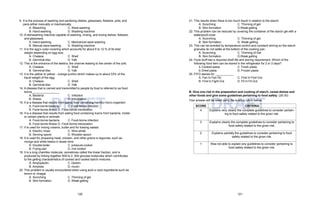 120 121
DRAFT DRAFT
9. It is the process of washing and sanitizing dishes, glassware, flatware, pots, and
pans either manually or mechanically.
A. Bleaching
B. Hand washing
C. Ware washing
D. Washing machine
10. A dishwashing machine capable of washing, rinsing, and drying dishes, flatware,
and glassware.
A. Hand washing
B. Manual ware washing
C. Mechanical ware washing
D. Washing machine
11. It is the egg’s outer covering which accounts for about 9 to 12 % of its total
weight depending on egg size.
A. Chalaza
B. Germinal disc
C. Shell
D. Yolk
12. This is the entrance of the latebra, the channel leading to the center of the yolk.
A. Chalaza
B. Germinal disc
C. Shell
D. Yolk
13. It is the yellow to yellow - orange portion which makes up to about 33% of the
liquid weight of the egg.
A. Chalaza
B. Germinal disc
C. Shell
D. Yolk
14. A disease that is carried and transmitted to people by food is referred to as food
borne .
C. Infection
A. Bacteria
B. Illness D. Intoxication
15. It is a disease that results from eating food containing harmful micro-organism.
A. Food-borne bacteria C. Food-borne infection
B. Food-borne illness D. Food-borne intoxication
16. It is a disease that results from eating food containing toxins from bacteria, molds
or certain plants or animals.
A. Food-borne bacteria C. Food-borne infection
B. Food-borne illness D. Food-borne intoxication
17. It is used for mixing creams, butter and for tossing salads.
A. Electric mixer
B. Serving spoon
C. Wire whisk
D. Wooden spoon
18. It is used for preparing meat, chicken, and other grains or legumes, such as
mongo and white beans in lesser time.
A. Double boiler
B. Frying pan
C. pressure cooker
D. rice cooker
19. It is a long chainlike molecule, sometimes called the linear fraction, and is
produced by linking together 500 to 2, 000 glucose molecules which contributes
to the gelling characteristics of cooked and cooled starch mixtures.
A. Amylopectin
B. Amylose
C. Dextrin
D. mucin
20. This problem is usually encountered when using acid or acid ingredients such as
lemon or vinegar.
A. Scorching
B. Skin formation
C. Thinning of gel.
D. Weak gelling
21. This results when there is too much liquid in relation to the starch.
A. Scorching
B. Skin formation
C. Thinning of gel.
D.Weak gelling
22. This problem can be reduced by covering the container of the starch gel with a
waterproof cover.
A. Scorching
B. Skin formation
C. Thinning of gel.
D. Weak gelling
23. This can be avoided by temperature control and constant stirring so the starch
granules do not settle at the bottom of the cooking pan.
A. Scorching
B. Skin formation
C. Thinning of Gel.
D.Weak gelling
24. Food stuff has a required shelf life and storing requirement. Which of the
following food item can be stored in the refrigerator for 2 or 3 days?
C. Fresh pasta
D. Frozen pasta
A.Cooked pasta
B.Dried pasta
25. FIFO stands for
A. Fan In Fan On
B. First In Fight Out
C. First In First Out
D. Fit In Fit Out
B. Give one risk in the preparation and cooking of starch, cereal dishes and
other foods and give some guidelines pertaining to food safety. (26-30)
Your answer will be rated using the scoring rubric below:
SCORE CRITERIA
4 Explains very clearly the complete guidelines to consider pertain-
ing to food safety related to the given risk.
3 Explains clearly the complete guidelines to consider pertaining to
food safety related to the given risk.
2 Explains partially the guidelines to consider pertaining to food
safety related to the given risk.
1 Was not able to explain any guidelines to consider pertaining to
food safety related to the given risk.
 