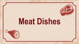 Meat Dishes
 