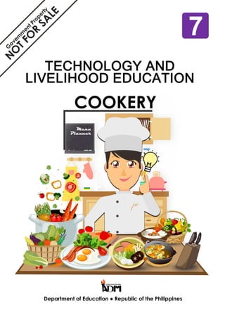 Technology and Livelihood
Education
COOKERY Module 1
Department of Education ● Republic of the Philippines
7
 