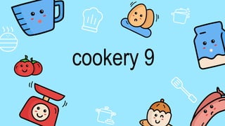 cookery 9
 