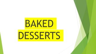 BAKED
DESSERTS
 
