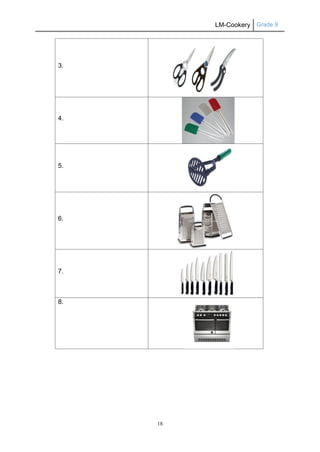 LM-Cookery Grade 9
18
3.
4.
5.
6.
7.
8.
 