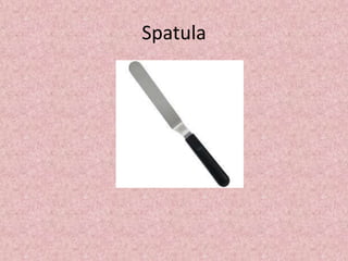Spatula
 