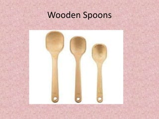 Wooden Spoons
 