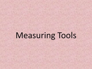 Measuring Tools
 