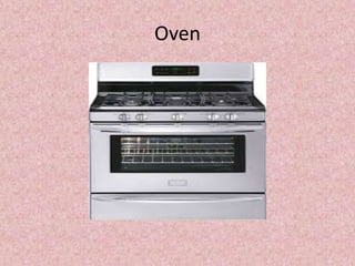 Oven
 