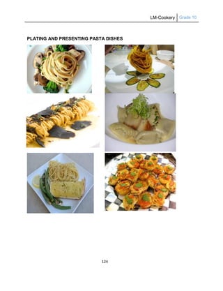 LM-Cookery Grade 10
124
PLATING AND PRESENTING PASTA DISHES
 