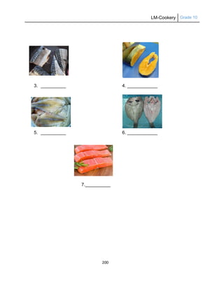 LM-Cookery Grade 10
200
3. __________ 4. ____________
5. __________ 6. ____________
7.__________
 