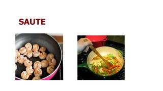 SAUTE
 