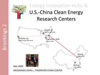 Energy Innovation Hubs &
U.S.-China Clean Energy
Research Centers
USG
Berkeley, CA
(Bldg Energy Efficiency)
Charleston, WV...