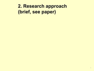 2. Research approach
(brief, see paper)
7
 