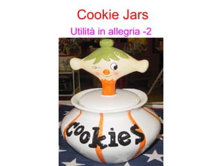 Cookie Jars Utilità in allegria -2 