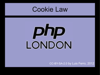 Cookie Law




    CC-BY-SA-2.0 by Luis Ferro, 2012
 