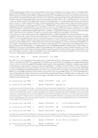 g7Je+
+KoRsUpAEg9EE8AcCSRF211pzYGduba9XkVPuJkecR4uPnY4MVdNtJ+ErdY8pi1XSe9+7T0VBMytkWTv
QpUL4vFBo0O8MMTGaoVg+3IpwEcvDwKoIfsg+s9RCnQMQr2IGdLGfV0I56tWiTt9sGId2yL7bPhchZzi
2WvFEykdztBIl4bASxgaH7jPM04/p0AHBZ8cAVVpBguutnPXT8AGU5OGlB3glt9gzJdPaxeSxOfhoUQI
tprmskPDSUVeqBaQZToO5MYqJB0fcEYKz5FzCFlpmff9hrwAYXgqGVVqpGS+QnwATiMWDgUhhLa0it6M
OVFN99i0WagRgjYxQayMq2heGErwZqLknfZcLwewUDg9vkDHC+XIiO+m+nl0E0PbX1d1zb/nIttZq7vf
7nQw/hX7g2YxryqJF8+7X/LNMTcdmon68ahYS0cTygbpMo4W3S7Jnq2PB4fRubLU878cDbc2F5Rzg52L
QuzTJzzabi5jctHXc3PmUNJ969oHTR+2ZYDXryQZQuuQO23Mnej1ApaDjw6L8lvKNoZ4k24RhvdfIPaz
6adfaSlKyBubwsR+/tjQTSLqplzmVNU17wIL/oTOWEQsMH7oxD3jzhztLz16gDY0BqQn469lb7ML6TYo
gtWwboEy7Kv8BK5hbx6VRDNEu1k1c22PL4xMh/GiUia1fiLI5h3SMplDbfsGlkYcjJbAYpvDInTr/QRg
CqSI8IvGAVXi6/qcUS52Od+kdHuEkmuVSn0fj460JS1idVQQEcapeyejkoZP8dltqxHZnRkI2salVSfF
jmqCbKhhsW5vengkW6kXHvXlOpWNIwM9ZTwUnigoNBnC/jwQpwKGGOtWlkp3hrLgzcAy5PXS4y5T5M5K
PTS77FxW74DtfOIP3l42RY617izxB3Iy/lpzshL2dGJoGlQpLt4lCtBqIMNJvt3jPYb+o+
+9aTtWTrbt5jLLbc7Hd0udoKJD+tMrJ4mNhw9NFLBTG3iojaMxhgOR0MVchdyvKLwIkZQ6Qfw33S7HRo
yHWSKzSuB+Xotq8Czk5bx7ZSipUhDF1hBDfUTp30I2YHON4wq0mqWK+NqZajgks2IH3FvA9eE7LPRWFF
b8DlTcIukvKlmJqb88rBf3Bifp+Qfc94dPP6PXJ3ssmw71UO1klG96ZSbLPi6rXRs/0H6T5dmvIVOzRT
ztj3yzrYxq17GMh6v9qIE6DiGG01pmzVyBZ4Zs0PhFySY/uZT0+xawEqfef77Nz9VI1T/QSO8tNqbyNP
umh8Cf9CblxG0EN8ECYOS17UeNKnSBA0kJnAtF4rmSoUgCYZWRBx+StjjwCDjJ9sTOPmGnFTRqMAtn31
EzcrfQMn/zkLIRV8Edeh8Nvy70Dc39tJRfwpAsf5bxoQCTXpg/ID7vHa0lS6ynITUunWOgSbRpb7L9+a
dwqcPSkyh8xFZN7BWfNggNw1iD7GX9Mgg6H3JIOmfug3MqRWuMzZMeMYw/ehHPLZ0xy2/EaAsS9WciL1
WWQAWJ65I44uEchklA4L0NxRK5lhMXHCrnHwPZDWYwR+RznOidAOdnlLWF0cOESBUU95QnKhlwvV9CdS
oflOWwQrQ26T8DSfPHsTGVpcbff5xKypYDEHw5u8eZ94oarpDV30ub4NzjNT4oiwwpIzODJO6XKLJv9/
gKY3lYycSWLVisFx8Pv1OoM7foOISXdEZeCnD3uFXYbm9MY6oAcvYAk2gOOzEdm0A0jzjVs9uwLskUOE
ks5u9E/iTMaaGgLhfcAW3NKPiGN9B370aczN4VfA=
revsci.net TRUE / FALSE 1410382627 rts_AAAA
MLs3NF/rbl5/S2a02QAMZ2At5Eh2XQ5xJO2It5SgKPZMZ+bfxV0P7o8grpEtpa/8rTiLnxco/83NHDHt
oOFaziwp1dyWJYCU5HKd784zyppp6ZWf7n9UDgPd/rp/yX0I8PTNlO7htmNhAwLxcLdq8bGhM2pAfW2M
CfZgrt1q12tcZ5Eb1x6eqSWF2RB9mTMbRfLpalUqEuVrFxK1JpgVyAEJfs0MyDQrvkXq1Eavxp1PAPAs
1FSTUqSbkSPo3EwtkBzK9v38CgrdIICkQk+ZLdHOPUMhn7+6oGNH7jdYvgV3+ESrCvifkOiCDkUUkpjr
w7zWjUod9hWnDzhm5lq3yexZ3GeAXC1kikyOaJEn04rMyyBVxyQ0tGiftpura4ovVrt4uO9k+MgwOhWO
C6zHywlhJ6WXBgprmmZdNxNVdDyKEanwiVYPea+3ytwJipCfy97/fYYYXwwZ17qeeC8gwuZsCCqwIAKG
WMFUrp1tPve0mMAbjRKzbKnJG0Ub+PHOdGz5VyFAg4IIwZIIfyaW7MMh9Udg5c2r3cP+OUgmRMqeHO4o
PeRxvFaKWuWXOQZ5jKMzJZX3xELJLLjgiFdDf8EusaZQPDwyBC0KgLO/6B6WaTzNG2rfeiNUgz4ji9CB
9ZYY/LHUmXS0beSzrxXXCuQm6v30n5PICEqQLcjB2YKHrlbx7Nzt2TmRwolqBHeh2sz/nuGh2wrMLyiJ
JNbMFAiqfA+AkGsuFuGq
a1.interclick.com TRUE / FALSE 1379704427 ucap sl=0
a1.interclick.com TRUE / FALSE 1386620027 Aqprep_54
443343=635125915035232983:7193&443930=635125916754864030:7193&442764=63512593158
4196086:50307&442771=635125953450038180:52850&435745=635125969419162362:50307&44
3893=635125969758735697:52850&443904=635126041182280839:50307&446852=63512610099
9708967:52844&404575=635126104844384355:50307&439823=635126123719535328:50470&38
2559=635138077796781910:7193&397511=635140592847385884:7193&442019=6351346079927
51843:52830&436158=635134610916421651:7193&442137=635138089208514079:7193&444949
=635138875527223278:7193
a1.interclick.com TRUE / FALSE 1381432427 Li 1=735116&30=735099
a1.interclick.com TRUE / FALSE 1381432427 dp 2=1058583862&3=1058567954
a1.interclick.com TRUE / FALSE 1385672008 Aqprep_51
427852=635128631078720689:51780&435710=635128631132725504:51780&444948=635131109
812753238:52737&447405=635131111300670838:52737&444511=635131112652594212:52737
a1.interclick.com TRUE / FALSE 1378926827 FC_54 397511=17642818:1
a1.interclick.com TRUE / FALSE 1378926827 IFC
n=1&w7193=1&a397511=1&e=635141456847385884
 