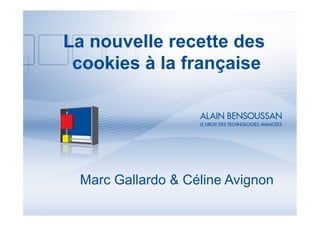 La nouvelle recette des
 cookies à la française




 Marc Gallardo & Céline Avignon
 