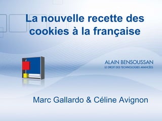 Marc Gallardo & Céline Avignon La nouvelle recette des cookies à la française 