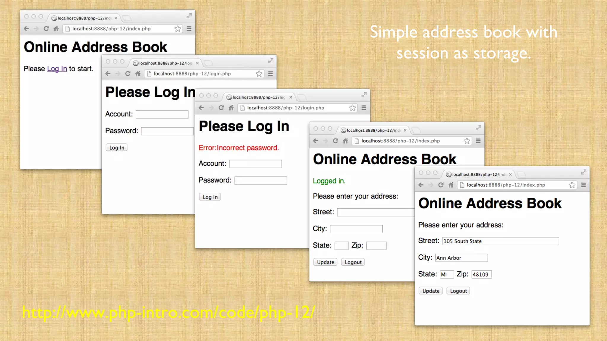 http://www.php-intro.com/code/php-12/
Simple address book with
session as storage.
 