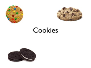 Cookies
 