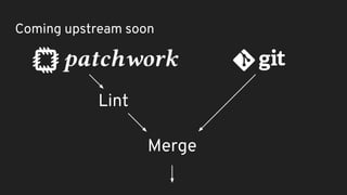 Coming upstream soon
Merge
Lint
 