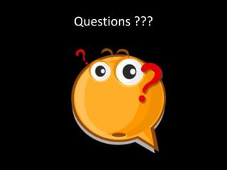 Questions ???
 