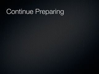 Continue Preparing
 