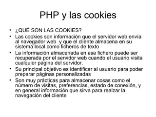 PHP y las cookies ,[object Object],[object Object],[object Object],[object Object],[object Object]