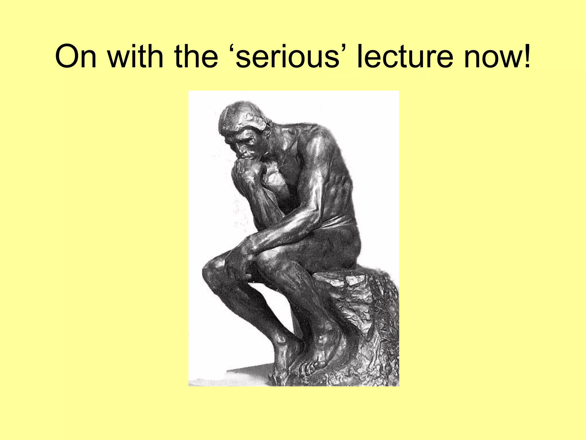 On with the ‘serious’ lecture now! 