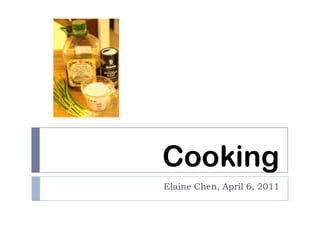 Cooking Elaine Chen, April 6, 2011 