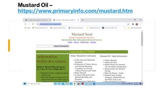 Mustard Oil –
https://www.primaryinfo.com/mustard.htm
 