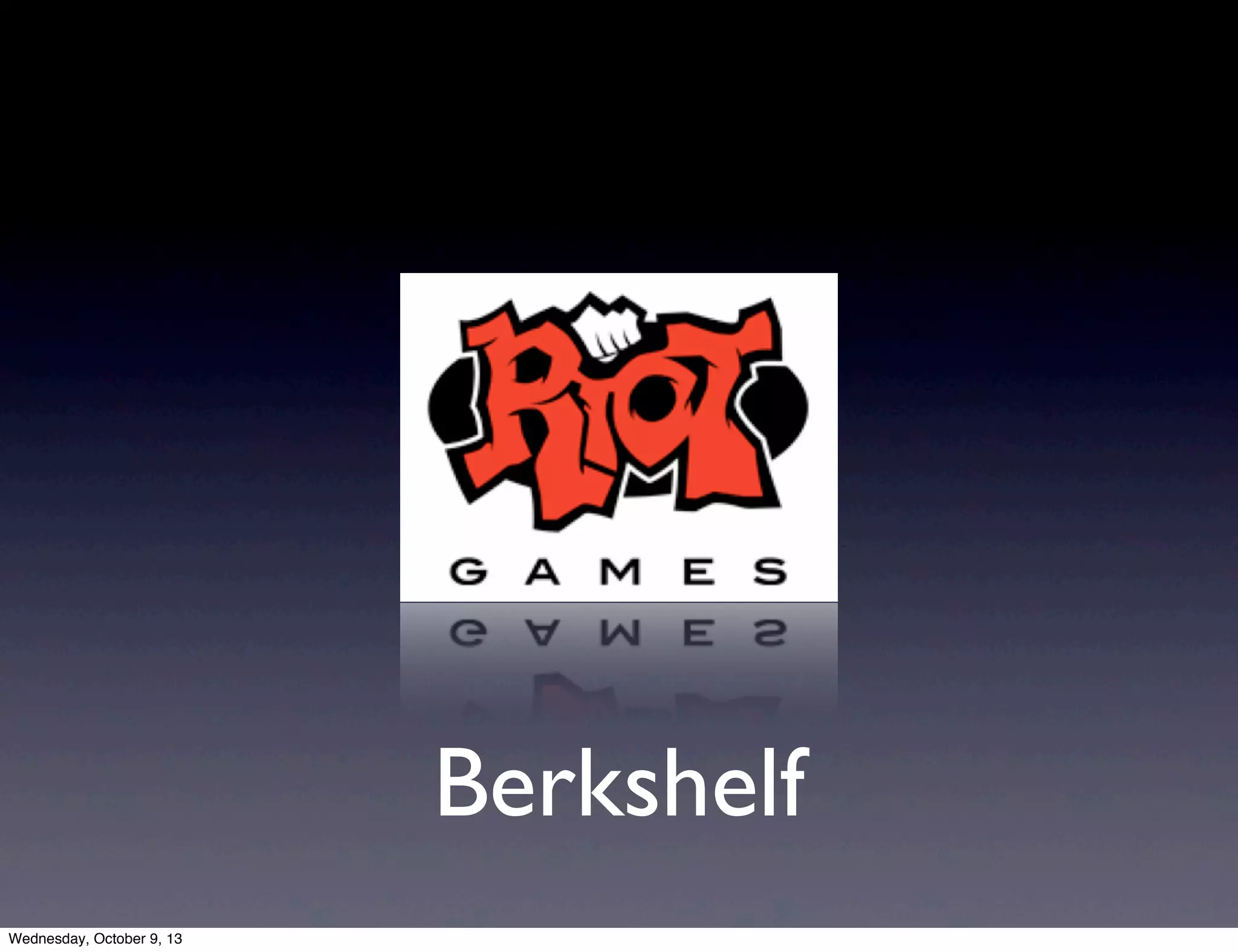 Berkshelf
Wednesday, October 9, 13
 