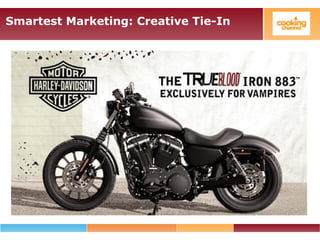 Smartest Marketing: Creative Tie-In
 