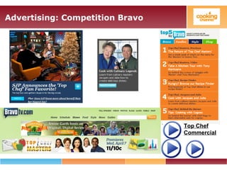 Advertising: Competition Bravo
Top Chef
Commercial
 