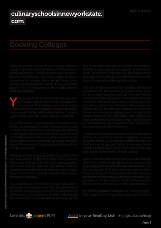30/11/2011 17:05
                                                                              culinaryschoolsinnewyorkstate.
                                                                              com


                                                                             Cooking Colleges

                                                                             Culinary schools the world over supply different          best of one of the best culinary colleges. Nonetheless,
                                                                             courses for people who find themselves keen about         this offers you a superb starting point if you wish to
                                                                             pursuing careers in meals preparation and mana-           land that each one necessary job throughout your
                                                                             gement. Nonetheless, not every single faculty is          first year of internship since all of them know the
                                                                             conducive for anyone; there are particular com-           place most good students graduate from.
                                                                             ponents which people must take into account before
                                                                             paying the final instalment on their tuition fees on      The size of classrooms is yet another necessary
                                                                             cooking colleges.                                         consideration. The scholar to trainer ratio must
                                                                                                                                       not be so high that you don’t get the a lot needed


                                                                             Y
                                                                                   our major focus have to be on what you pro-         consideration during classes. The smaller the coed
                                                                                   pose to specialize in after having accomplished     instructor ratio the higher since you’re going to get
                                                                                   your course. Most culinary schools specialise       a lot of your instructor’s attention. Massive lecture
                                                                             in certain varieties of food akin to vegetarian dishes,   rooms will not be precisely ultimate for culinary
                                                                             pastries and the like, while others deal with several     classes since cooking colleges requires you to be
                                                                             types of delicacies like Asian, Italian or French.        instructed at arm’s length without there being too
                                                                                                                                       much interference. Learning is much extra focused
                                                                             In a wider sense it is even doable to dedicate your       in a relaxed learning atmosphere where a instructor
                                                                             self to the management side of things as you may          can provide each pupil attention.
                                                                             probably not intend to be the grasp chef behind
                                                                             the group pleasing meals enjoyed at a specific food       Location is yet another noteworthy consideration
http://www.culinaryschoolsinnewyorkstate.com/2011/03/cooking-colleges.html




                                                                             outlet. Figuring out which area of specialisation you     to look at. Location is vital as a result of, amongst
                                                                             plan to pursue lets you decide on which college to        different things, it determines which varieties of
                                                                             attend since some are higher geared up than others        food you can be specialising in. In case you choose
                                                                             in relation to such.                                      culinary colleges in France then it’s obvious that
                                                                                                                                       you may be instructed in French cuisine.
                                                                             When you’ve got a robust passion for cooking then
                                                                             you will need to at the very least have a mentor          And, in case you select a school in, say as an example
                                                                             whom you look up to for the ‘soul saving inspira-         New York, it’s best to anticipate to be instructed on
                                                                             tion’ we all silently crave for. Take Jamie Oliver for    preparing principally fast foods. Nonetheless, this
                                                                             example, the world famend chef who has brought            isn’t to say that is all there will likely be on offer.
                                                                             about shock waves around the globe due to his ex-         There are culinary faculties which supply a advanta-
                                                                             perience in cooking.                                      geous array of diversity which lets you broaden your
                                                                                                                                       perspective on the culinary world and to explore
                                                                             You possibly can very simply comply with after a          the a number of potentialities for specialisation.
                                                                             particular cooking guru you like and do research
                                                                             on which colleges he/she attended in addition to the      For further culinary colleges and culinary sugges-
                                                                             different inns, eating places and meals outlets he/she    tions, together with tips about culinary schools in
                                                                             has worked for. Of course there is nothing like the




                                                                             Love this                     PDF?             Add it to your Reading List! 4 joliprint.com/mag
                                                                                                                                                                                       Page 1
 